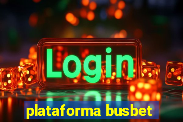 plataforma busbet